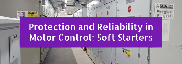 Protection_and_reliability_in_motor_control_soft_starters.png