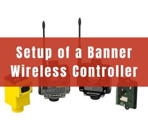 Setup of a Banner Wireless Controller